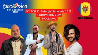 MY TOP 32 | Selecția Naționala 2023 | EUROVISION 2023 | MOLDOVA