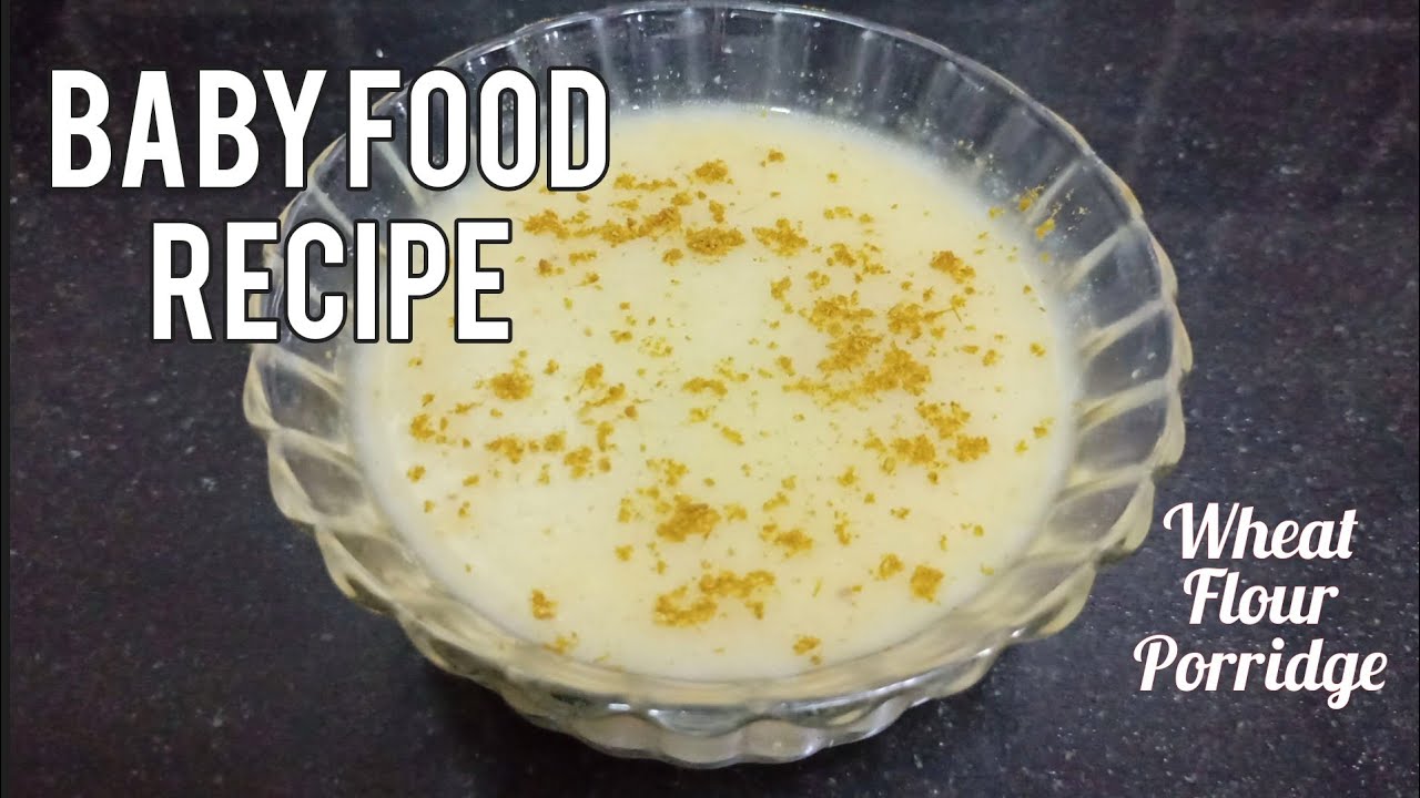 1 year Baby Food Recipe Wheat Flour Porridge आटे का दलिया गव्हाच्या पिठाची लापशी YouTube