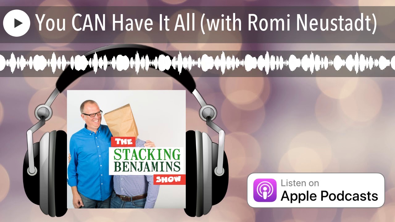 You CAN Have It All (with Romi Neustadt)
