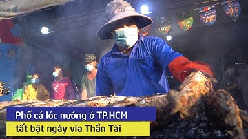 Phố cá lóc nướng ở TP.HCM tất bật ngày vía Thần Tài