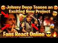 Johnny Depp Teases an Exciting New Project, Fans React Online 😎🔥