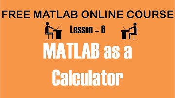 Matlab As a calculator - Lesson 6 | Free MATLAB online course 🔥