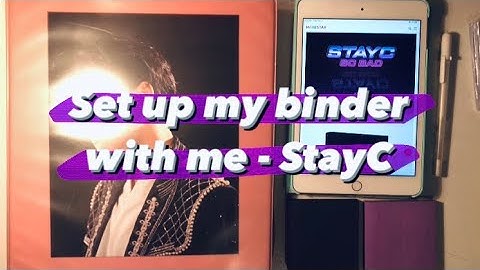 ♡ set up my binder with me - stayc edition! ♡