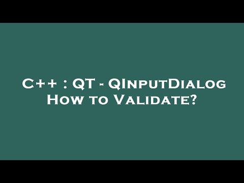 C++ : QT - QInputDialog How to Validate?