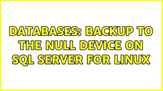 Databases: Backup to the null device on SQL Server for Linux