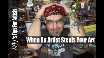 When An Artist Copies Your Art - Tips For Artists