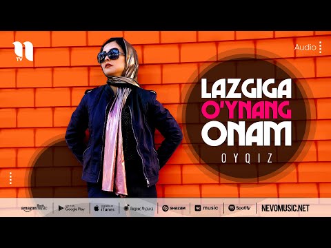 Oyqiz — Lazgiga o'ynang onam (audio 2022)