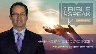 Let the Bible Speak | God-Centered Worship | Brett Hickey