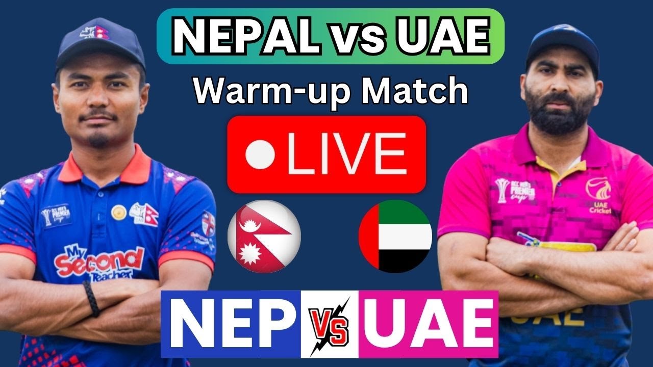NEPAL VS UAE Warm-Up Match LIVE Score | NEP vs UAE | ICC World Cup ...