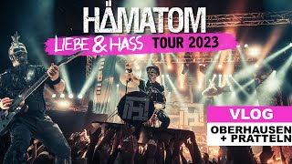 HÄMATOM - VLOG // Liebe & Hass Tour // Oberhausen + CH-Pratteln