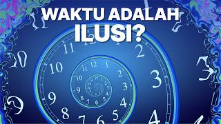 Kita Semua Salah Paham Soal Waktu