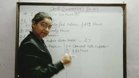 Class - 5 / Chapter - 10 (Currency) / Ex.- 10.1 ( Conversation or rupees and paise)
