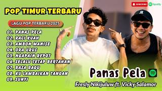 Download lagu PANAS PELA - Fresly Nikijuluw ft Vicky Salamor | RACI KUAH | AMBON MANISE | LAGU TIMUR TERPOPULER