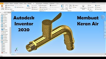 Membuat Keran Air Menggunakan Aplikasi Autodesk Inventor