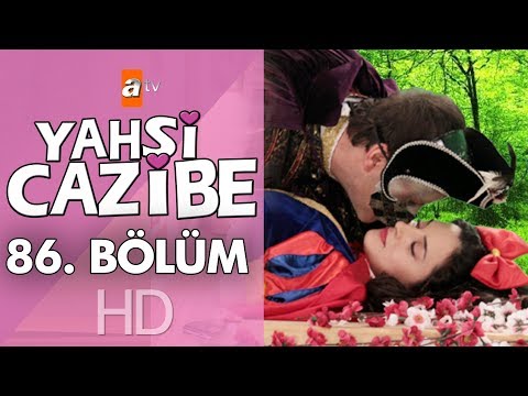 Yahşi Cazibe 86. Bölüm