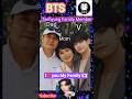 BTS❤‍🔥Taehyung I❤️ love my family members🇰🇷방탄소년단Army shorts#V#taehyung#Mom#Dad#Sister#Brother💞family