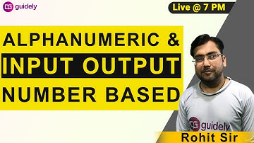 Alphanumeric & Input, Output Number Based - Reasoning by Rohit Sir - Guidely
