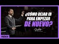 Cómo dejar ir para empezar de nuevo - Freddy DeAnda