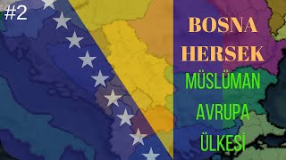 "KIRAN KIRANA SAVAŞ" BOSNA HERSEK | Age Of History 2 #2