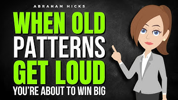 When Old Patterns Get Loud, You’re About to Win Big ✅ Abraham Hicks 2025