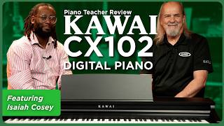 Piano Teacher Reviews the Kawai CX102 Digital Piano | Featuring Pianist Isaiah Cosey