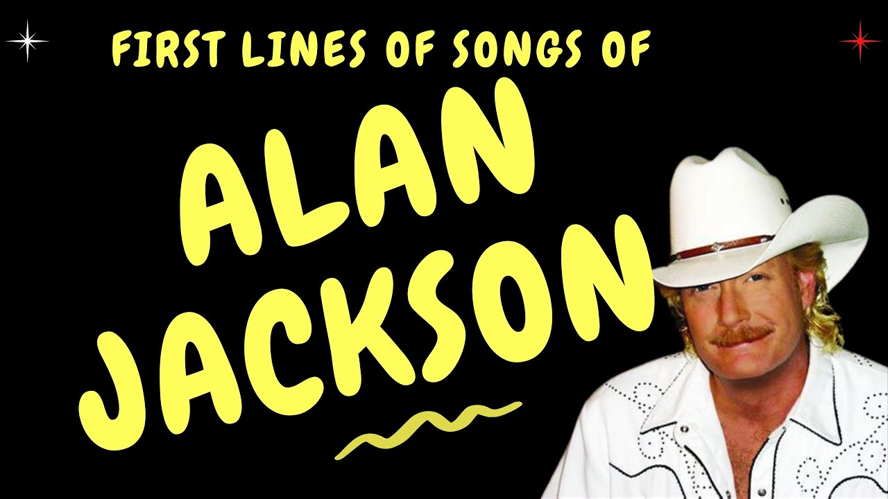 OPENING LYRICS OF 15 ALAN JACKSON SONGS - YouTube