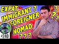 Expat vs Immigrant - What&#39;s the Difference between Expat, Digital Nomad, Immigrant &amp; Foreigner?