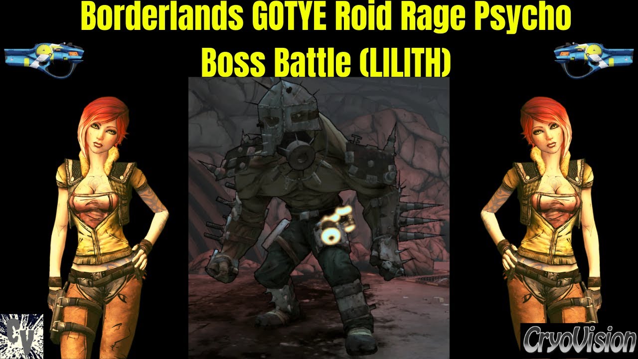 Borderlands GOTYE Roid Rage Psycho Boss Battle (LILITH)