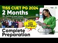 TISS CUET PG 2024 - Complete Preparation Through Self-Study | Only 2 Months Left #cuetpg