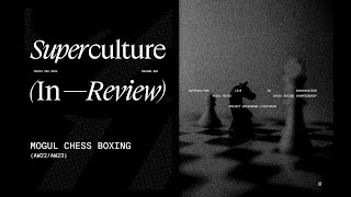 Superculture In — Review: Mogul Chess Boxing