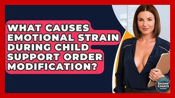 What Causes Emotional Strain During Child Support Order Modification? - Second Chance Journey