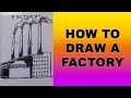 How to Draw a Factory