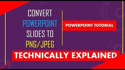 Convert all powerpoint slides to PNG/JPEG Format