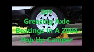 2004 Pop Up Camper Packing Wheel Bearings with Grease