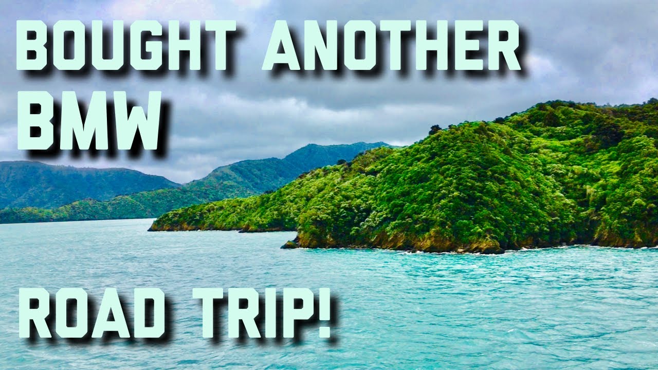 Bought Another BMW, New Zealand Road Trip!