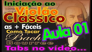 Iniciação ao Violão Clássico - Aula 01: Bach - Bourrée - Tabs no vídeo