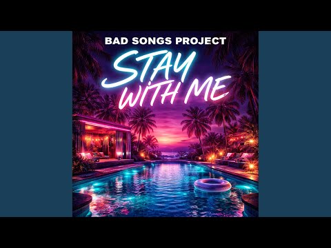 BAD SONGS PROJECT - Stay With Me