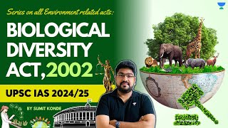 Biological Diversity Act, 2002 | Important acts of Environment for UPSC Prelims