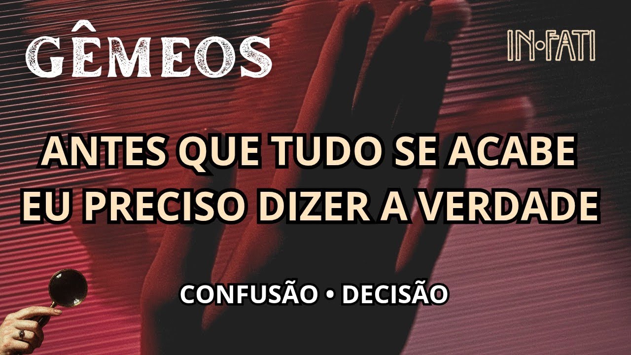 🔎 GÊMEOS | ANTES QUE O MUNDO SE ACABE EU PRECISO DIZER A VERDADE