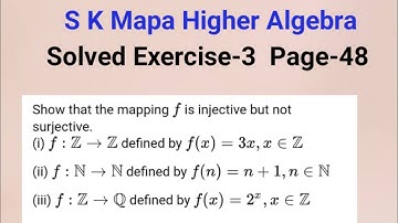 S K Mapa Higher Algebra||Solved Exercise||Injective function||surjective function||Page-48