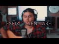 Abel - Espíritu Ven | Sprit Break Out - Kim Walker