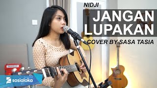 JANGAN LUPAKAN - NIDJI ( COVER BY SASA TASIA )