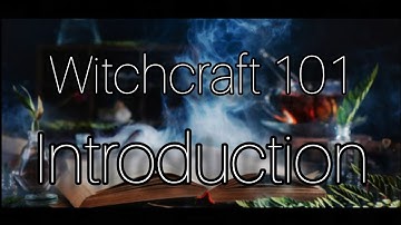 Witchcraft 101 | Introduction
