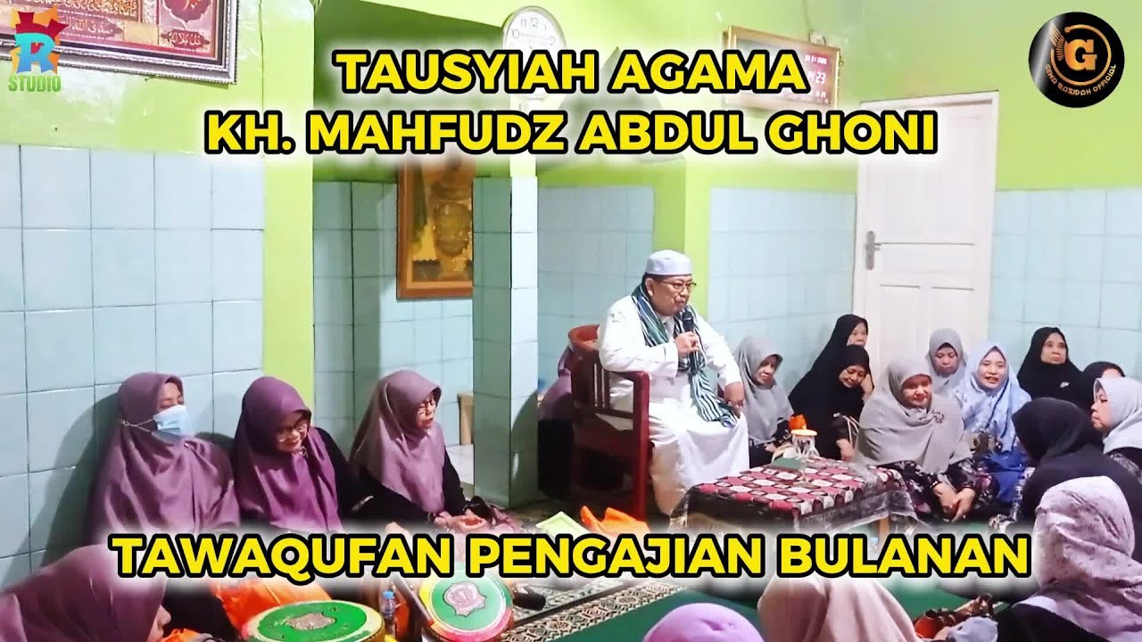 TAUSYIAH AGAMA KH. MAHFUDZ ABDUL GHONI | TAWAQUFAN PENGAJIAN BULANAN