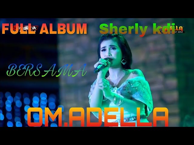 FULL ALBUM SHERLY KDI BERSAMA OM.ADELLA class=