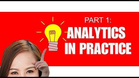 PART 1- INTRODUCTION TO ANALYTICS LEARNING OUTCOMES