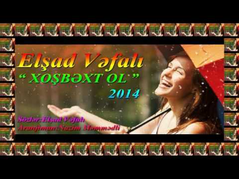 Elsad Vefali - Xosbext Ol (Official Audio 2014)