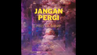 Yung Wan - Jangan Pergi ft. Lil Beast ( Lyrics Video )
