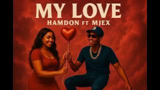 Hamdon ft Mjex Bizzo - My Love 
