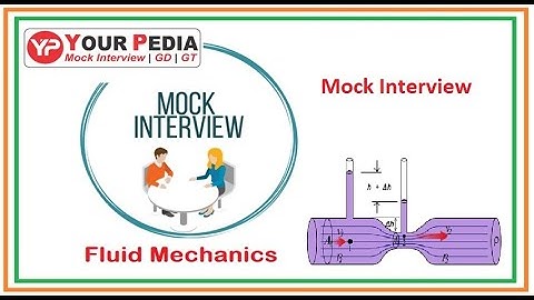 Fluid Mechanics Mock Interview, Fluid Mechanics interview questions for IITs, FM Interview Questions